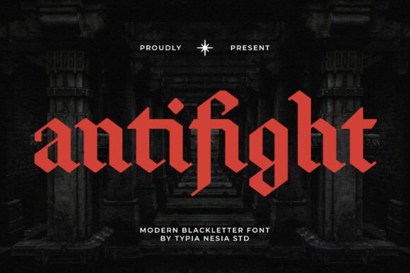 Antifight: A Modern Gothic Font with Old World Roots