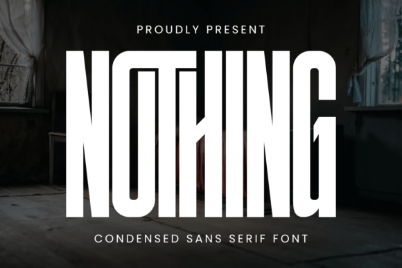 Nothing: The Ultra-Condensed Sans Serif That Commands Attention