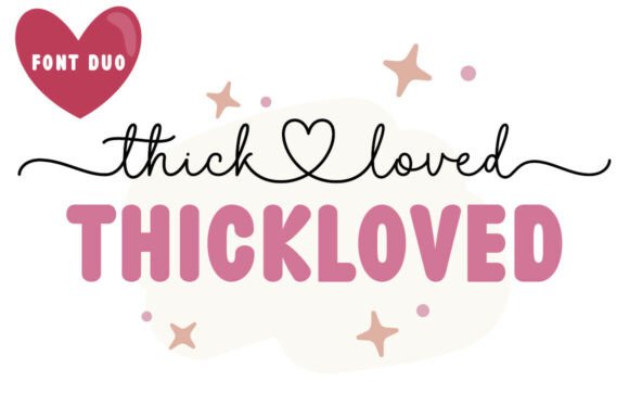 Thickloved Duo: A Pairing of Romantic Script Fonts